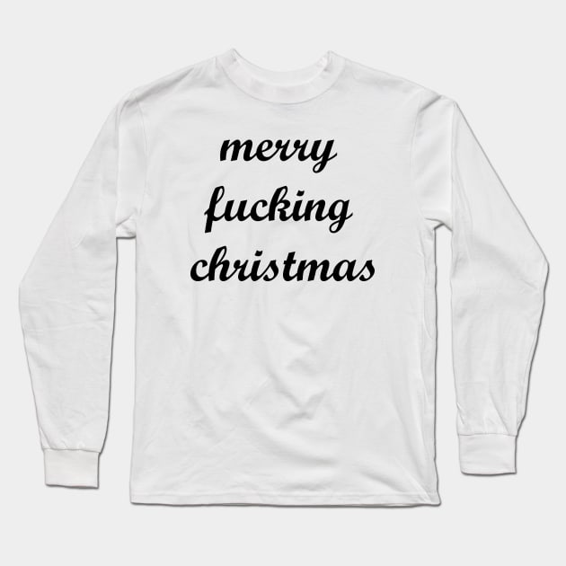 Merry F*ing Christmas Long Sleeve T-Shirt by MandalaHaze